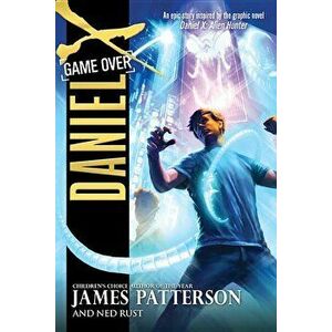 Daniel X: Game Over, Hardcover - James Patterson imagine