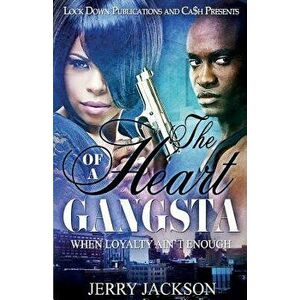 The Heart of a Gangsta: When Loyalty Ain't Enough, Paperback - Jerry Jackson imagine
