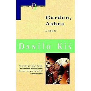 Garden Ashes, Paperback - Danilo Kis imagine