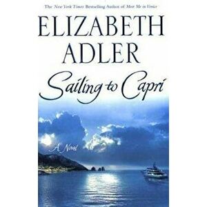 Sailing to Capri, Paperback - Elizabeth Adler imagine