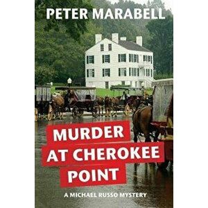 Murder at Cherokee Point, Paperback - Peter Marabell imagine