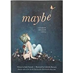 Maybe, Hardcover - Kobi Yamada imagine