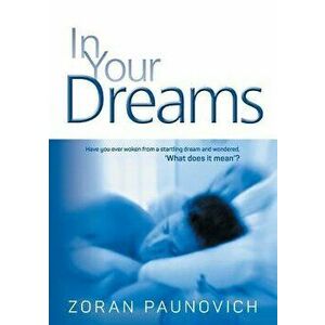 In Your Dreams, Paperback - Zoran Paunovich imagine