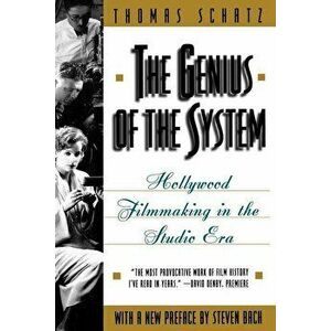 The Genius of the System: Hollywood Filmmaking in the Studio Era, Paperback - Thomas Schatz imagine