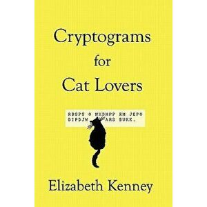 Cryptograms for Cat Lovers, Paperback - Elizabeth Kenney imagine