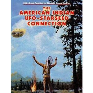 The American Indian - UFO Starseed Connection - Timothy Green Beckley imagine