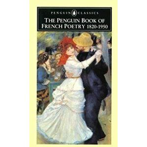 The Penguin Book of French Poetry: 1820-1950; With Prose Translations, Paperback - Various imagine