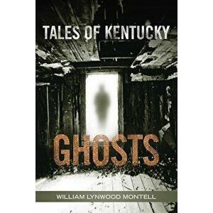Tales of Kentucky Ghosts - William Lynwood Montell imagine