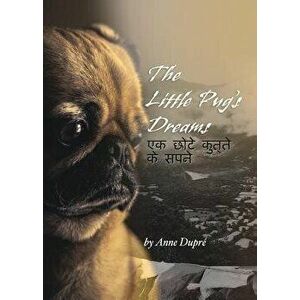 The Little Pug's Dreams, Paperback - Anne Dupre imagine
