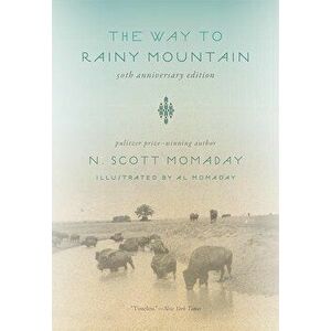 The Way to Rainy Mountain, 50th Anniversary Edition, Paperback - N. Scott Momaday imagine