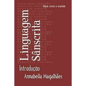 Linguagem Sânscrita: Introduçăo, Paperback - Annabella Magalhaes imagine