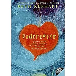 Undercover, Paperback - Beth Kephart imagine