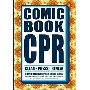 Comic Book CPR: How to Clean and Press Comic Books, Paperback - Gregory Defoor imagine