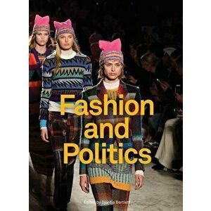 Fashion and Politics, Hardcover - Djurdja Bartlett imagine