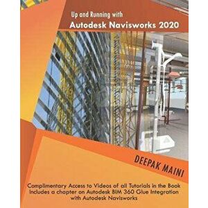 Up and Running with Autodesk Navisworks 2020, Paperback - Deepak Maini imagine