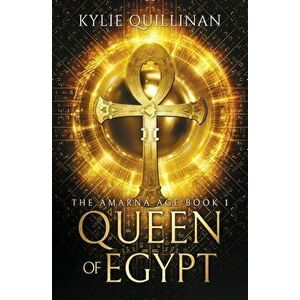 Queen of Egypt, Paperback - Kylie Quillinan imagine