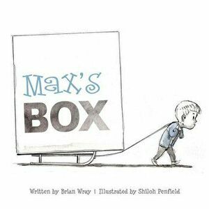 Max's Box: Letting Go of Negative Feelings, Hardcover - Brian Wray imagine