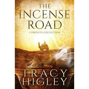 The Incense Road: The Complete Collection - Tracy Higley imagine