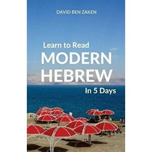 Learn to Read Modern Hebrew in 5 Days - David Ben Zaken imagine