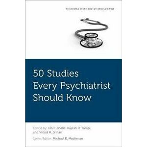 50 Studies Every Psychiatrist Should Know, Paperback - Ish P. Bhalla imagine
