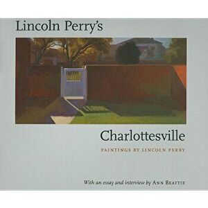 Lincoln Perry's Charlottesville, Hardcover - Lincoln Perry imagine