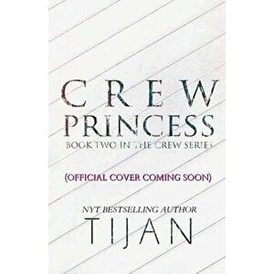 Crew Princess, Paperback - Tijan imagine