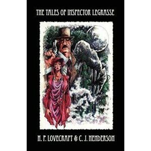 The Tales of Inspector Legrasse, Paperback - H. P. Lovecraft imagine