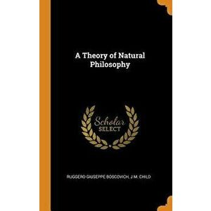 A Theory of Natural Philosophy - Ruggero Giuseppe Boscovich imagine