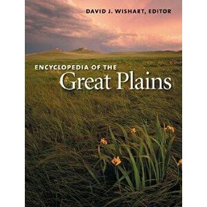 Encyclopedia of the Great Plains, Hardcover - David J. Wishart imagine
