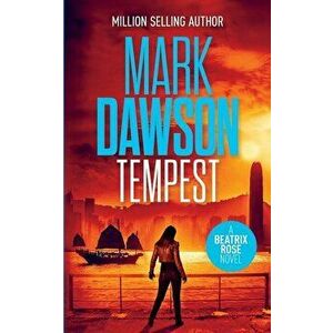 Tempest: A Beatrix Rose Thriller, Paperback - Mark Dawson imagine