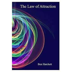 The Law of Attraction, Paperback - Ben Hatchett imagine