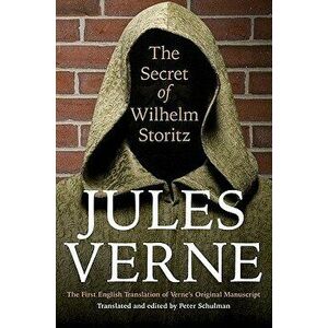The Secret of Wilhelm Storitz: The First English Translation of Verne's Original Manuscript, Paperback - Jules Verne imagine