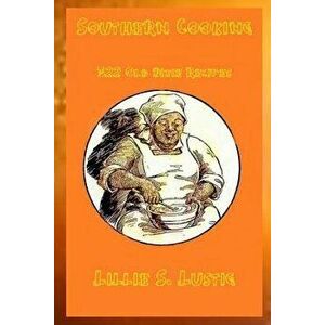 Southern Cookbook 322 Old Dixie Recipes, Paperback - Lillie S. Lustig imagine