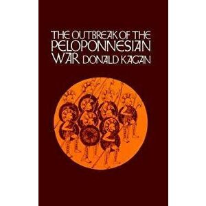 Outbreak of the Peloponnesian War, Paperback - Donald Kagan imagine