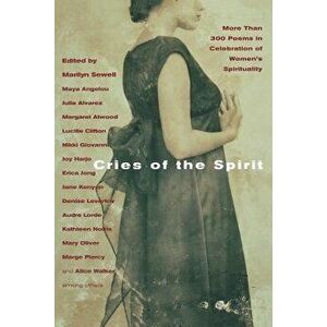 Cries of the Spirit: More Than 300 Poems in Celebration of Women's Spirituality, Paperback - Marilyn Sewell imagine