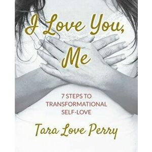 I Love You, Me, Paperback - Tara Love Perry imagine