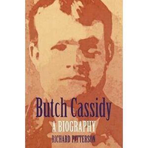 Butch Cassidy: A Biography, Paperback - Richard Patterson imagine