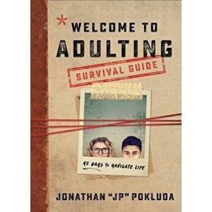 Welcome to Adulting Survival Guide: 42 Days to Navigate Life, Paperback - Jonathan Pokluda imagine