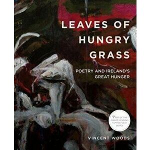 Leaves of Hungry Grass - Vincent Woods imagine