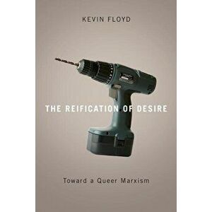 Reification of Desire: Toward a Queer Marxism - Kevin Floyd imagine