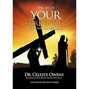 The Art of Your Surrender, Paperback - Celeste C. Owens imagine