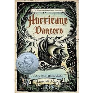 Hurricane Dancers: The First Caribbean Pirate Shipwreck, Hardcover - Margarita Engle imagine