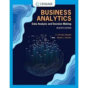 Business Analytics: Data Analysis & Decision Making - S. Christian Albright imagine
