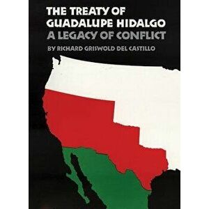 The Treaty of Guadalupe Hidalgo, Paperback - Richard Griswold del Castillo imagine