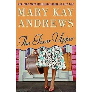 The Fixer Upper, Paperback - Mary Kay Andrews imagine