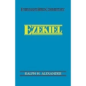 Ezekiel- Everyman's Bible Commentary, Paperback - Ralph Alexander imagine