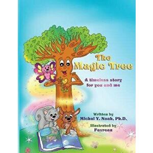 The Magic Tree: Award-Winning Children's Book (Recipient of the Prestigious Mom's Choice Award), Paperback - Michal y. Noah imagine