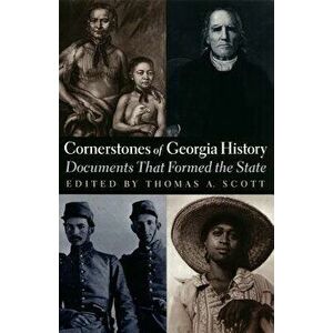 Cornerstones of Georgia History, Paperback - Thomas a. Scott imagine