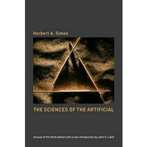 The Sciences of the Artificial, Paperback - Herbert A. Simon imagine