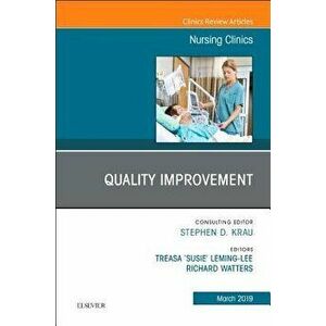 Quality Improvement, an Issue of Nursing Clinics, Hardcover - Treasa susie Leming-Lee imagine